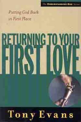 Returning to your first love : putting God back in first place