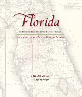 Florida, mapping the sunshine state through history : rare and unusual maps from the Library of Congress