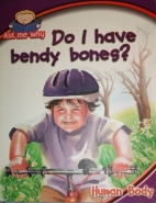 Are my bones soft and bendy? : human body