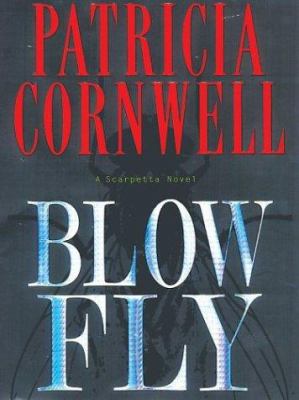 Blow fly : a Scarpetta Novel