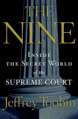 The nine : inside the secret world of the Supreme Court