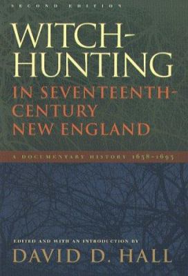 Witch-hunting in seventeenth-century New England : a documentary history, 1638-1693
