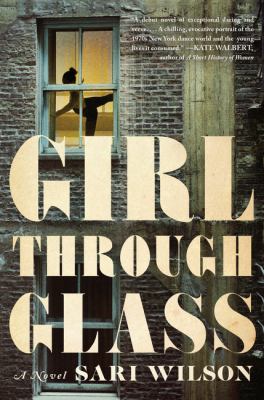 Girl through glass : a novel