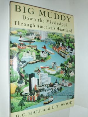 Big Muddy : down the Mississippi through America's heartland