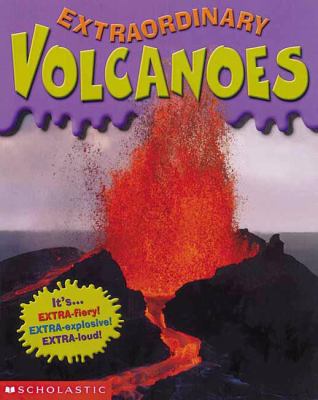 Extraordinary volcanoes