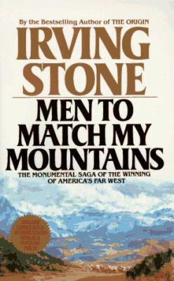 Men to match my mountains : the opening of the Far West 1840-1900