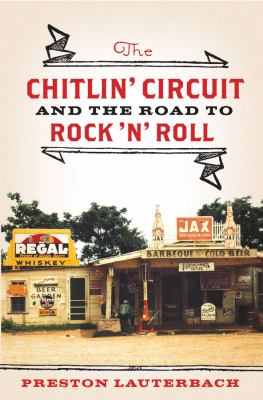 The chitlin' circuit : and the road to rock 'n' roll