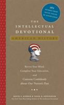 The intellectual devotional American history : revive your mind, complete your education, and converse confidently about our nation's past