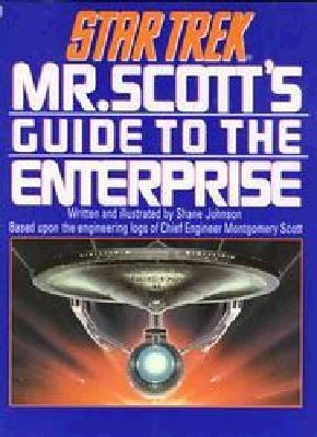 Star Trek: Mr. Scott's guide to the Enterprise