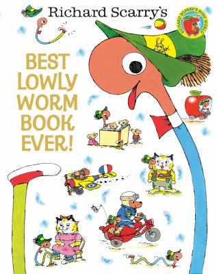 Richard Scarry's best lowly worm book ever!