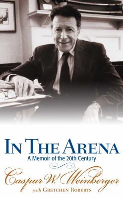In the arena : a memoir of the 20th century