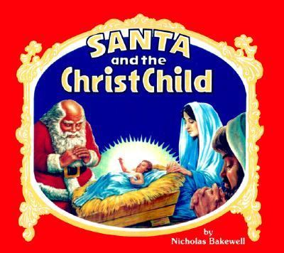 Santa and the Christ child: a Christmas classic