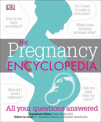 The pregnancy encyclopedia : all your questions answered