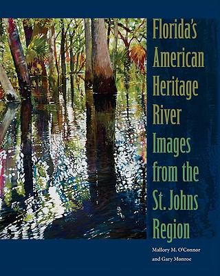 Florida's American Heritage River : images from the St. Johns region