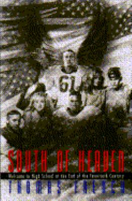 South of heaven : a year in the life of an American high school, at the end of the twentieth century
