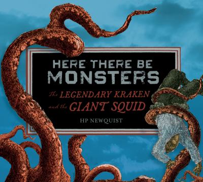 Here there be monsters : the legendary kraken and the giant squid