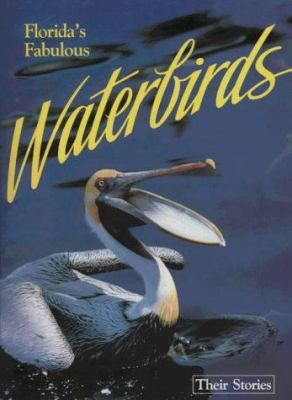 Florida's fabulous waterbirds : their stories