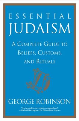 Essential Judaism : a complete guide to beliefs, customs and rituals