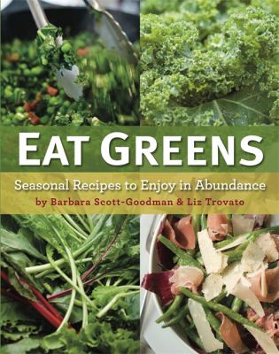 Eat greens : seasonal recipes to enjoy in abundance