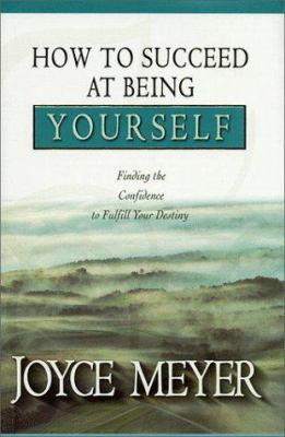 How to succeed at being yourself : finding the confidence to fulfill your destiny