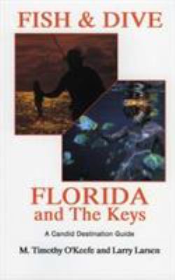 Fish and dive Florida and the Keys : a candid destination guide