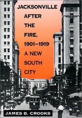 Jacksonville after the fire, 1901-1919 : a new south city