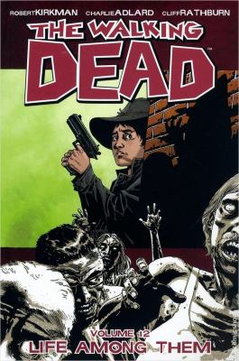 The walking dead. Vol. 12, Life among them