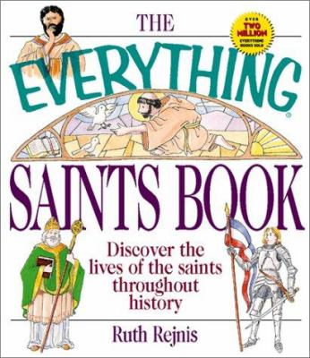 The everything saints book : discover the lives of the saints throughout history